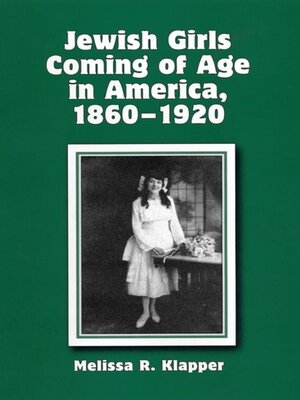 cover image of Jewish Girls Coming of Age in America, 1860-1920